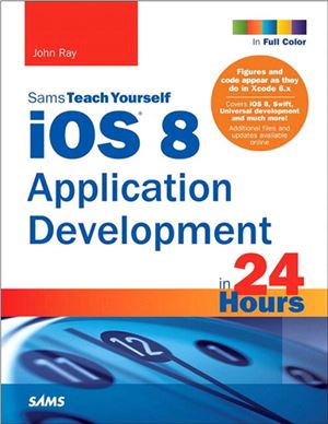 Ios 8 Application Development In 24 Hours Sams Teach Yourself 6th Edition John Ray