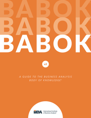 A Guide To The Business Analysis Body Of Knowledge Babok Guide 30 Iiba
