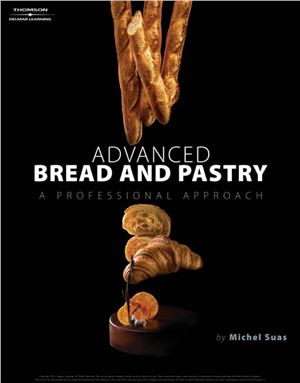 Advanced Bread And Pastry A Professional Approach Michel Suas