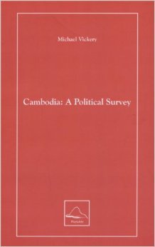 Cambodia A Political Survey 2007 Vickery Michael