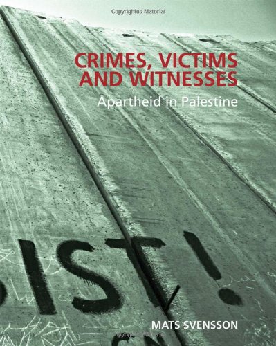Crimes Victims And Witnesses Apartheid In Palestine Mats Svensson