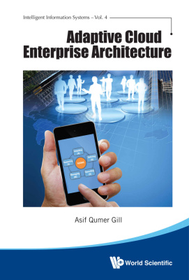 Adaptive Cloud Enterprise Architecture Asif Qumer Gill