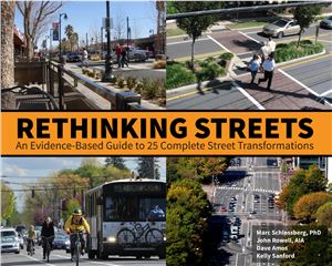 Rethinking Streets An Evidencebased Guide To 25 Complete Street Transformations Schlossberg Marc