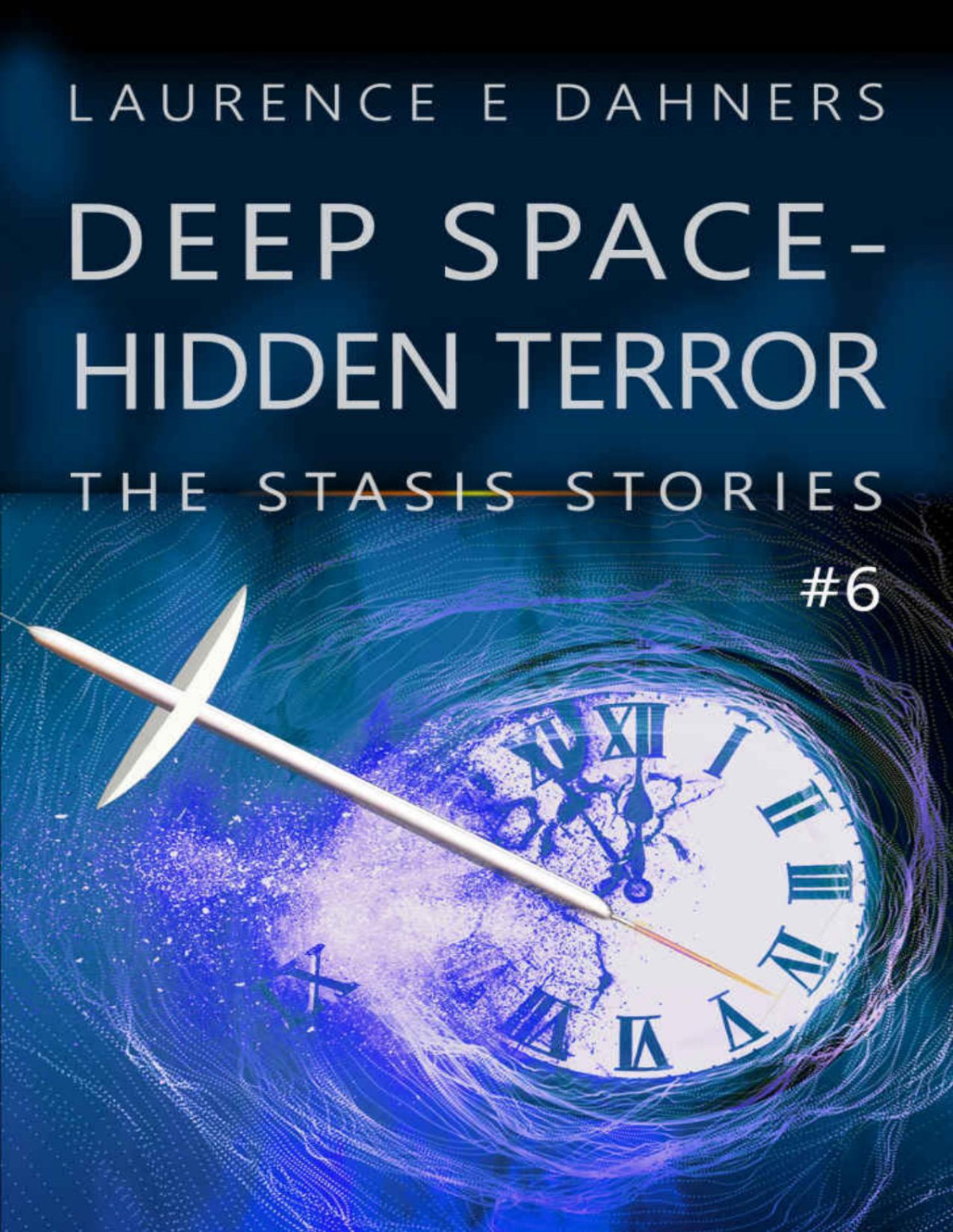Deep Space Hidden Terror The Stasis Stories 6 Laurence E Dahners