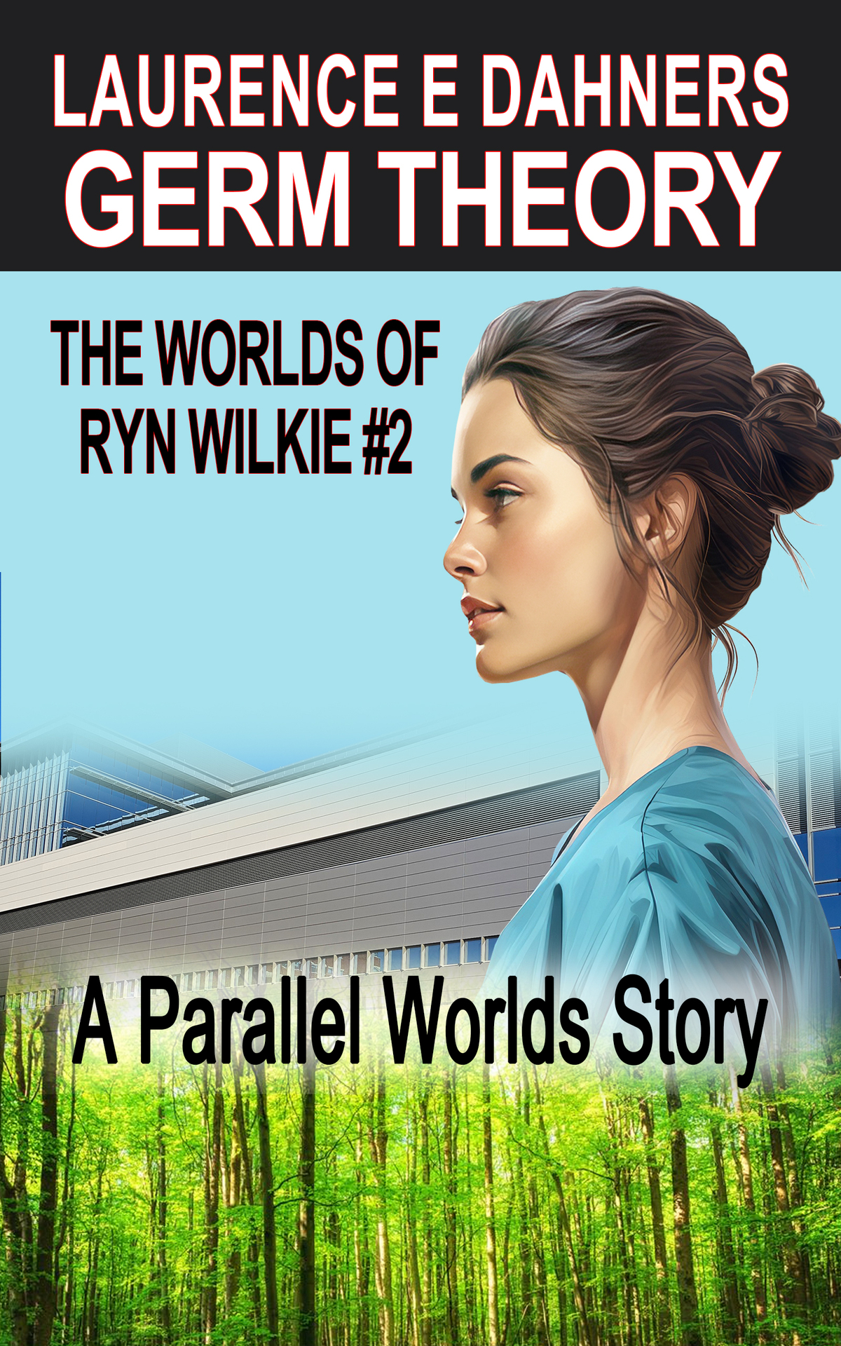 Germ Theory Worlds Of Ryn Book 2 Laurence E Dahners