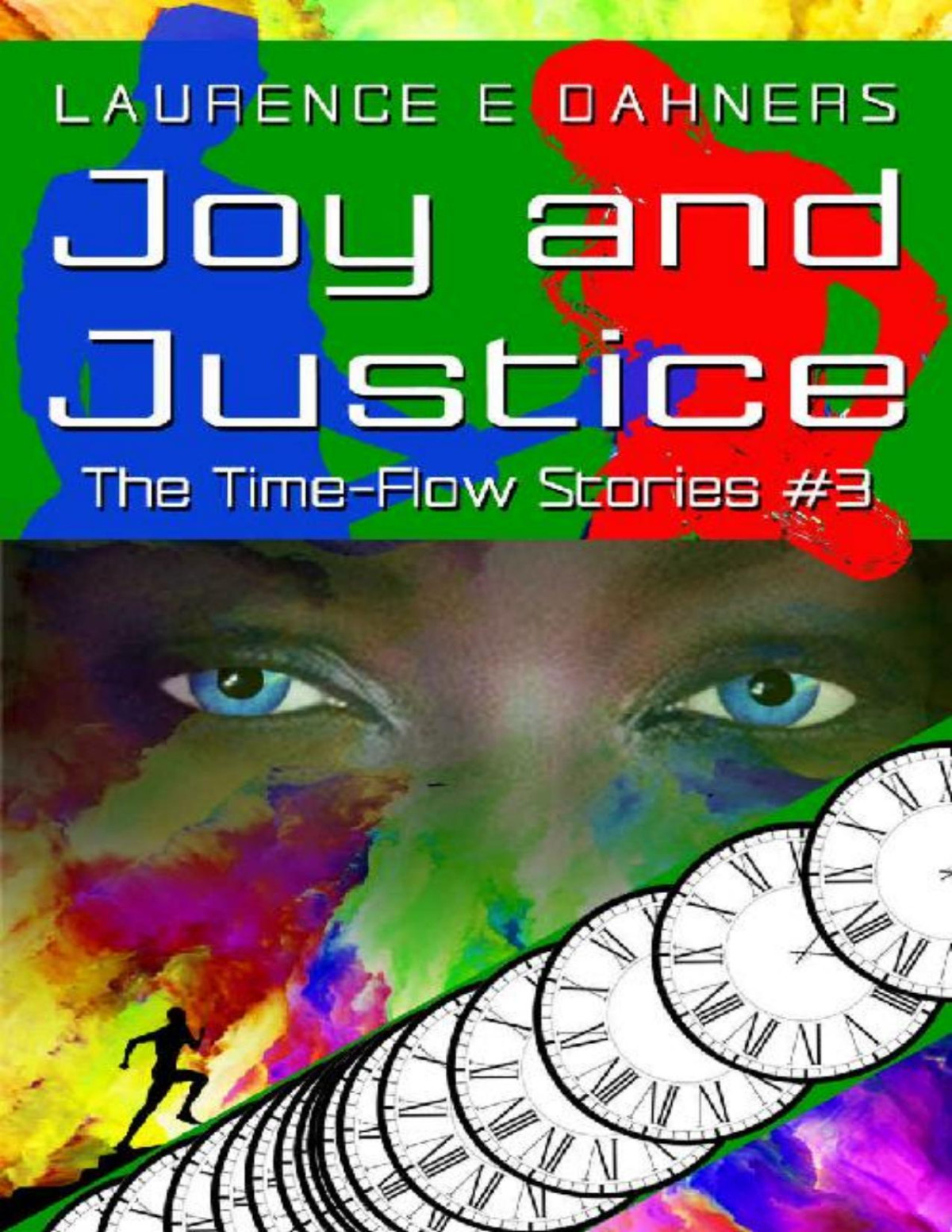 Joy And Justice Time Flow Stories Book 3 Laurence E Dahners