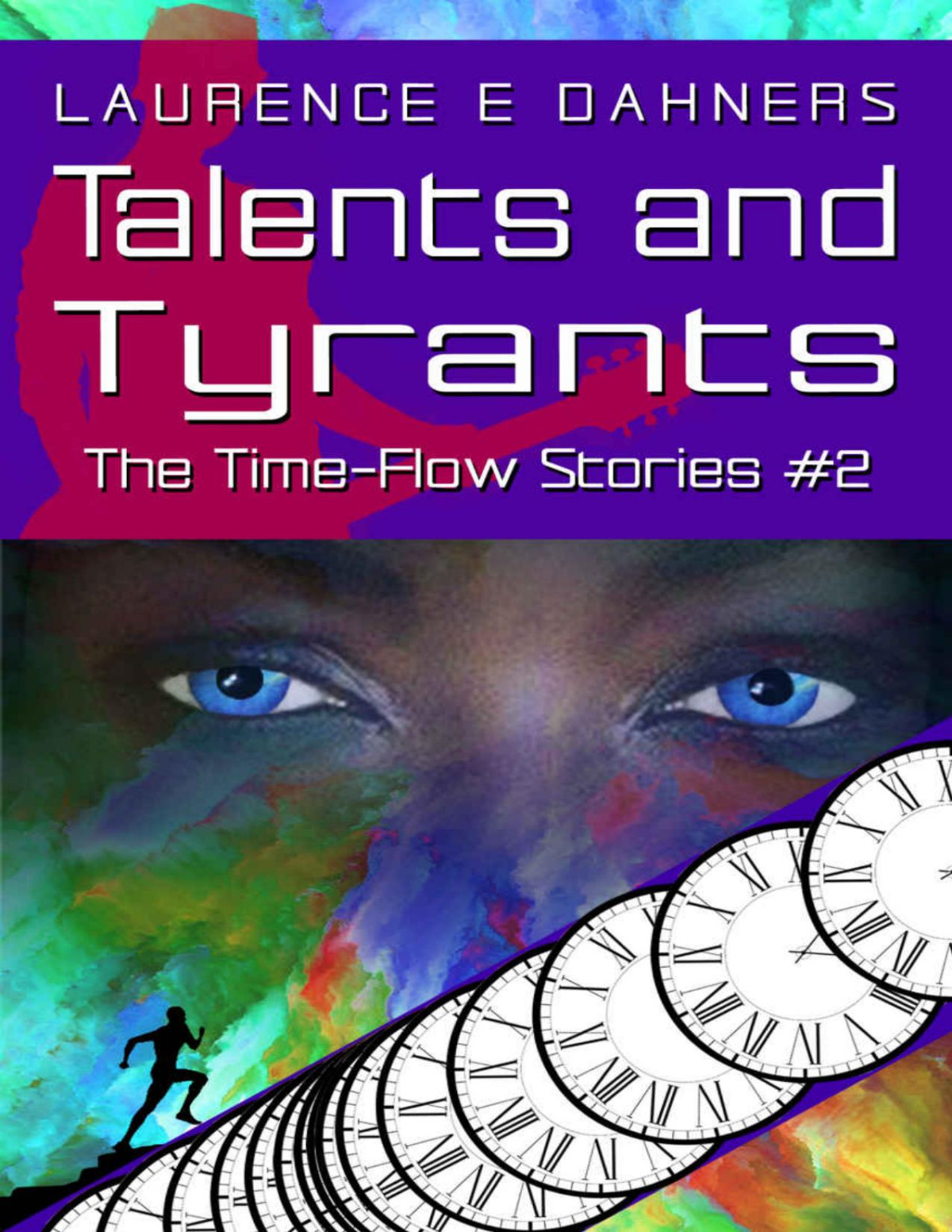 Talents And Tyrants Time Flow Stories Book 2 Laurence E Dahners