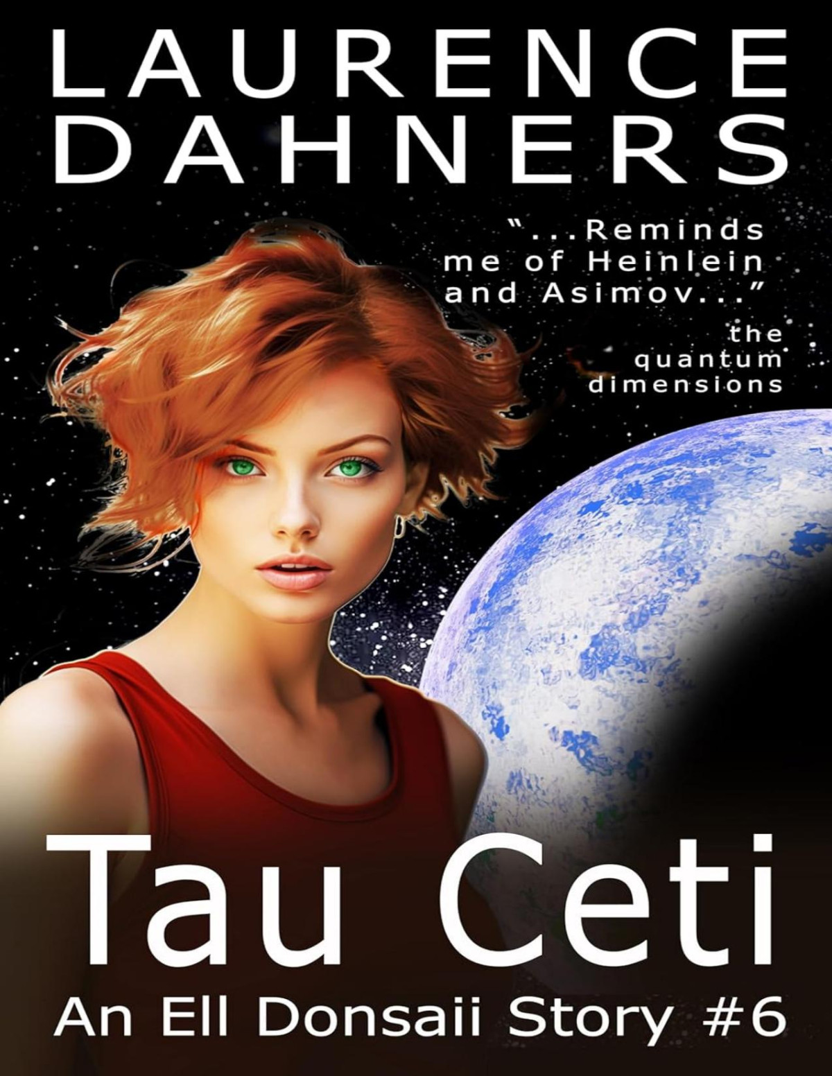 Tau Ceti A Ell Donsaii Story 6 Laurence E Dahners