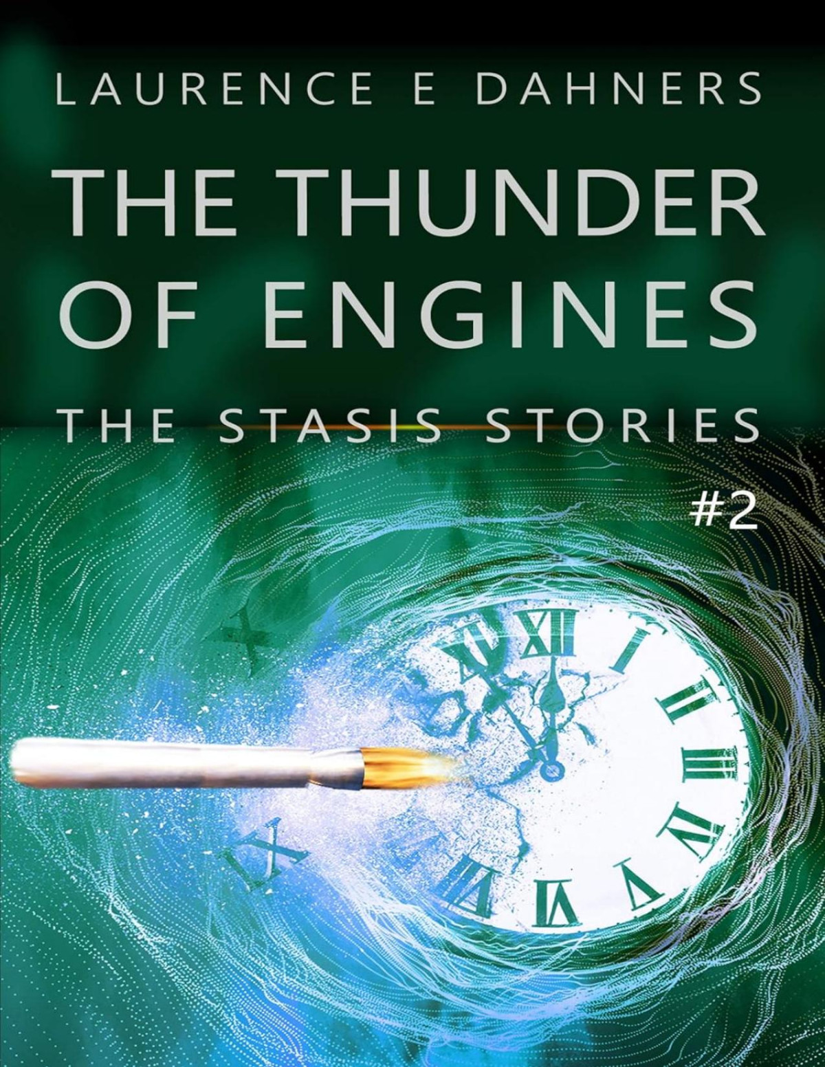 The Thunder Of Engines The Stasis Stories 2 Laurence E Dahners