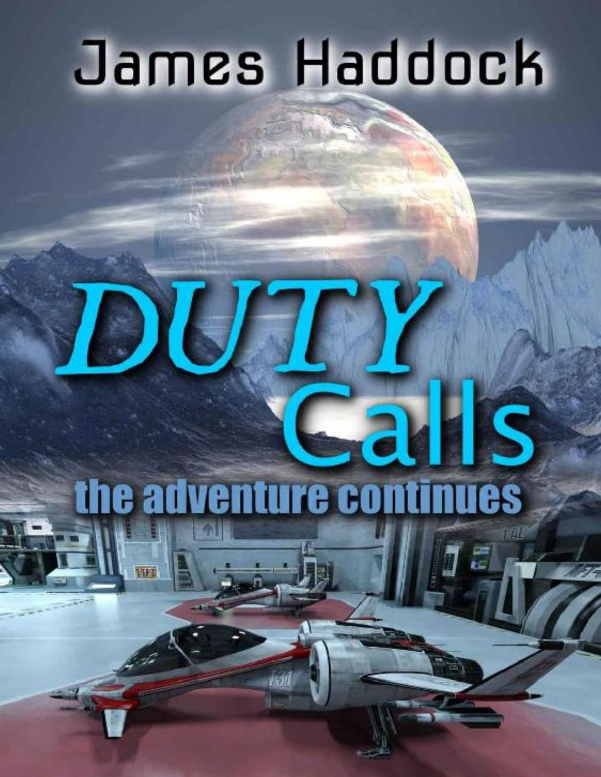 Duty Calls The Adventure Continues James Haddock
