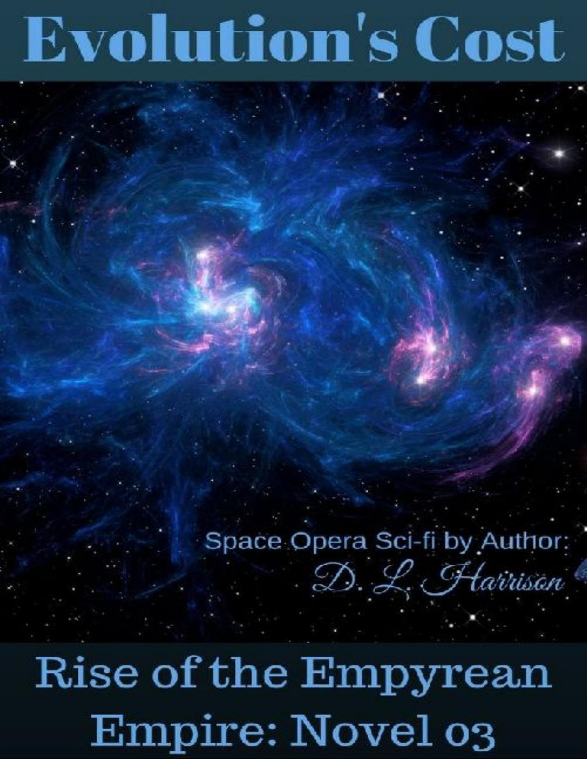 Evolutions Cost Rise Of The Empyrean Empire Novel 03 D L Harrison
