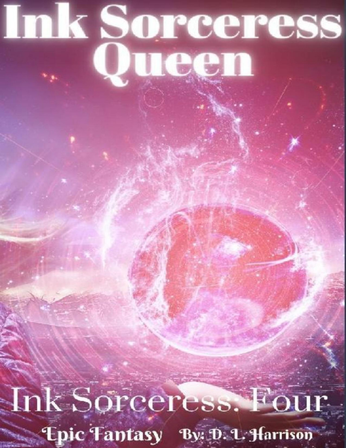 Ink Sorceress Queen Ink Sorceress Book Four D L Harrison