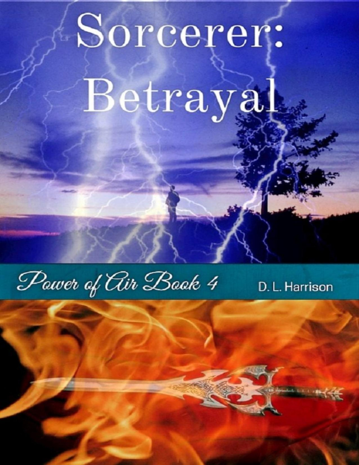 Sorcerer Betrayal Power Of Air Book 4 D L Harrison