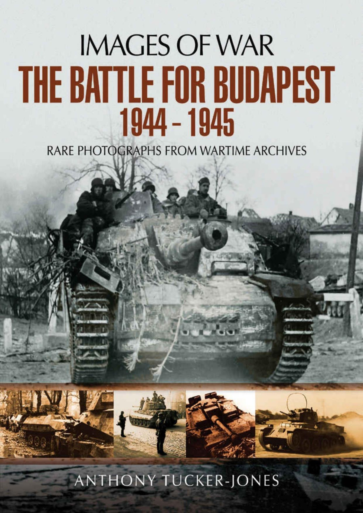 The Battle For Budapest 1944 1945 1st Edition Anthony Tuckerjones