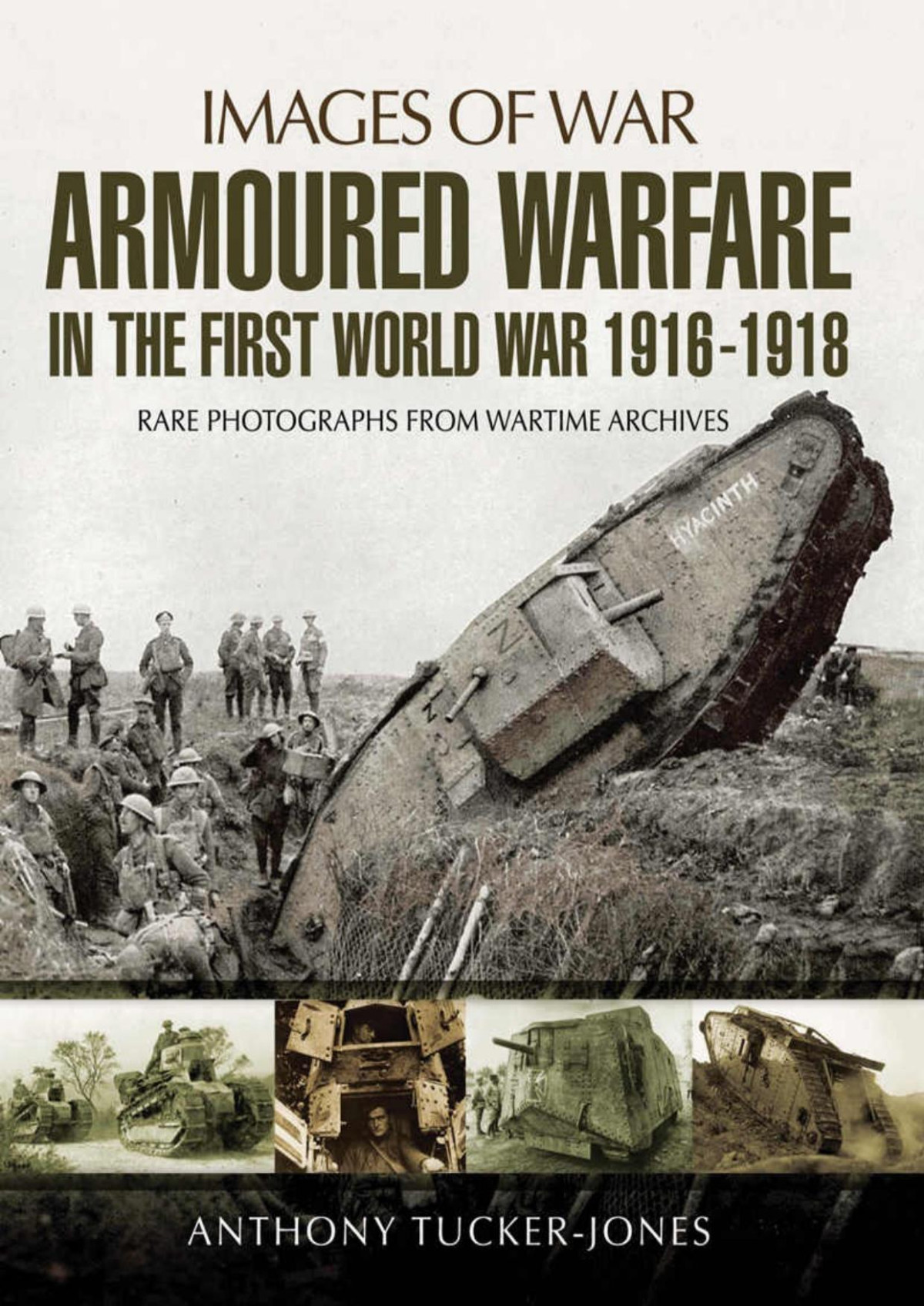 Armored Warfare In The First World War 19161918 1st Edition Anthony Tuckerjones