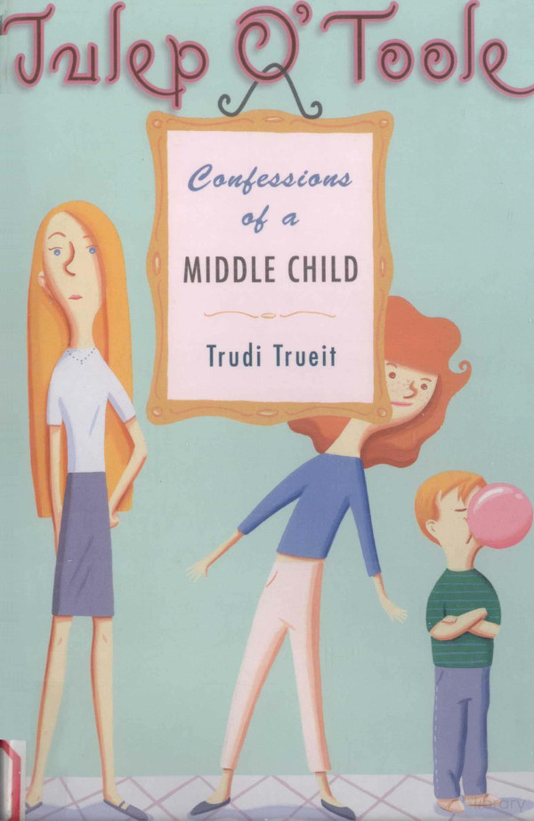 Julep Otoole Confessions Of A Middle Child 2005th Edition Trudi Trueit