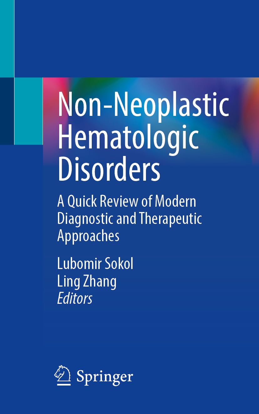 Nonneoplastic Hematologic Disorders A Quick Review Of Modern Diagnostic And Therapeutic Approaches Oct 25 2024303162372xspringerpdf 2024th Edition Lubomir Sokol