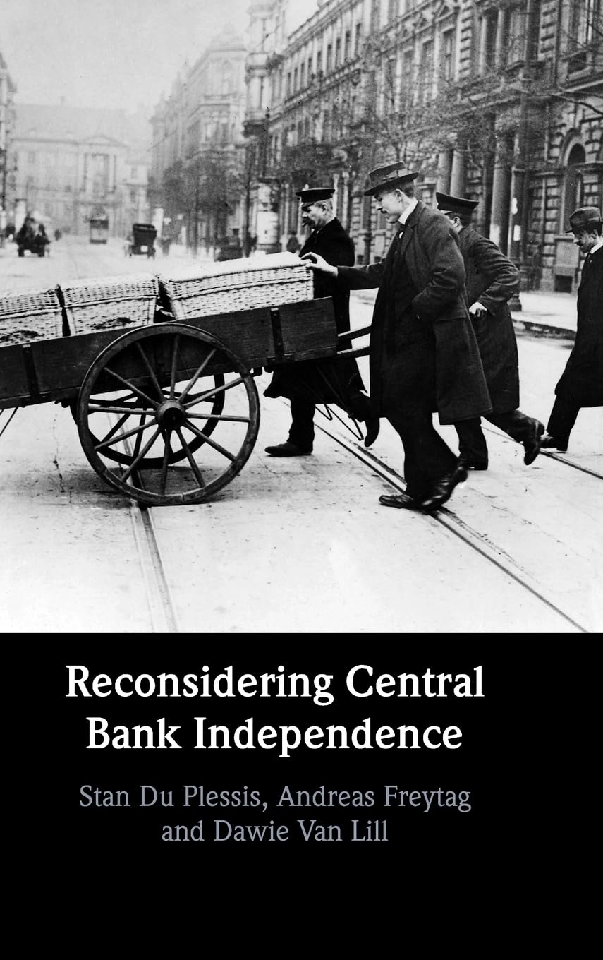Reconsidering Central Bank Independence Stan Du Plessis Andreas Freytag Dawie Van Lill