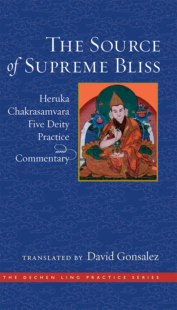 Source Of Supreme Bliss Heruka Chakrasamvara Five Deity Practice With Commentary David Gonsalez Translator