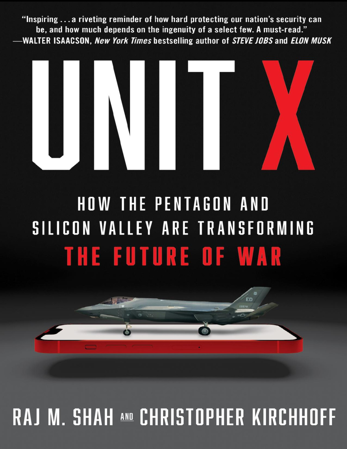 Unit X How The Pentagon And Silicon Valley Are Transforming The Future Of War 1st Edition Raj M Shah