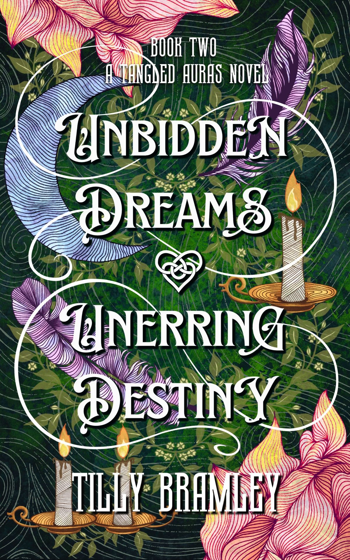 Unbidden Dreams And Unerring Destiny A Fae Court Dark Romantasy Tangled Auras Book 2 Tilly Bramley