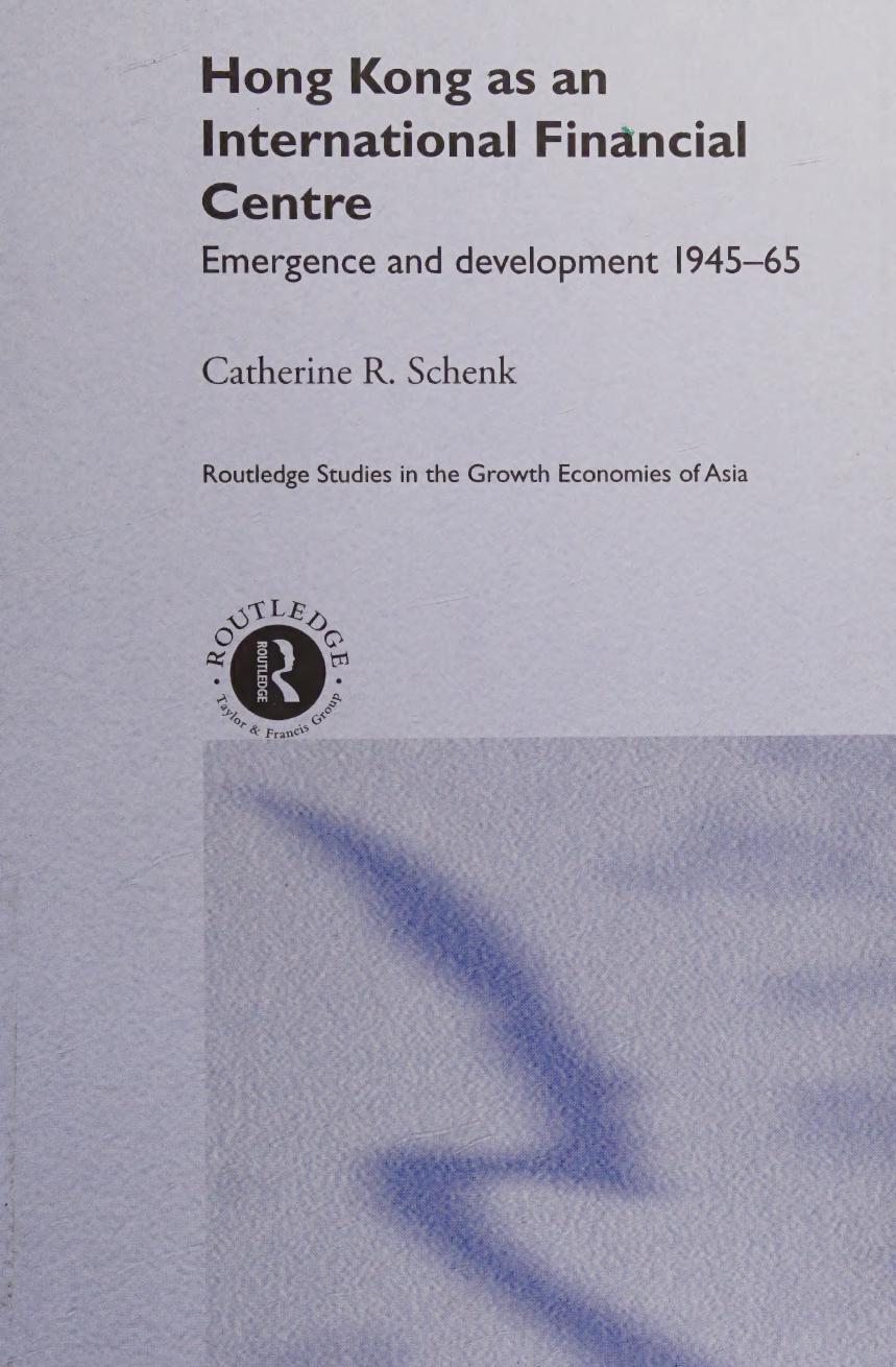 Hong Kong An International Financial Centre Emergence And Development 19451965 1st Edition Catherine R Schenk