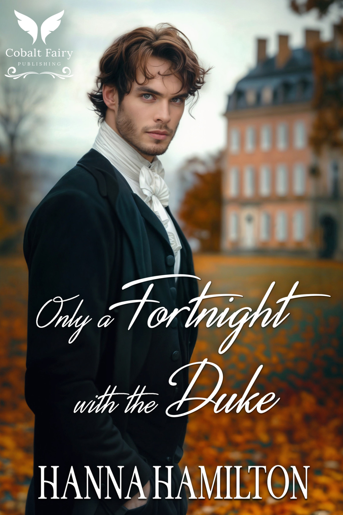 Only A Fortnight With The Duke A Historical Regency Romance Novel Hamilton