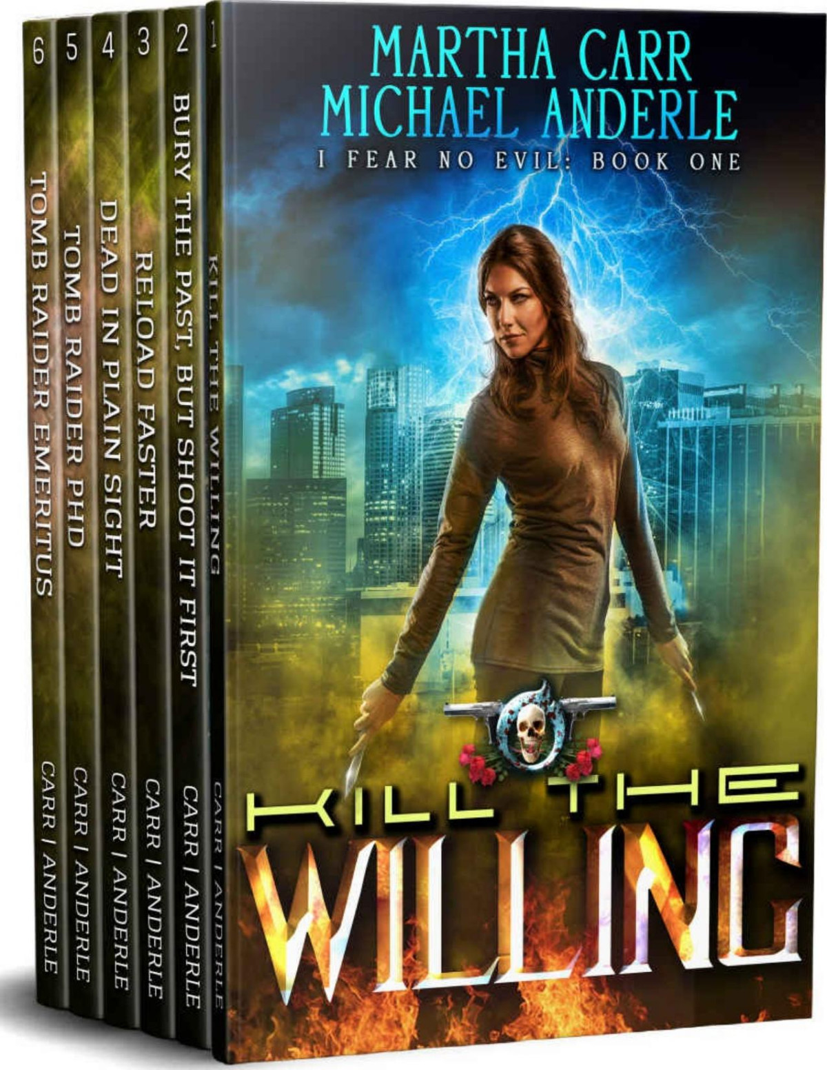 I Fear No Evil Complete Series Omnibus Kill The Willing Bury The Past But Shoot It First Reload Faster Dead In Plain Sight Tomb Raiding Phd Tomb Raider Emeritus Martha Carr Michael Anderle