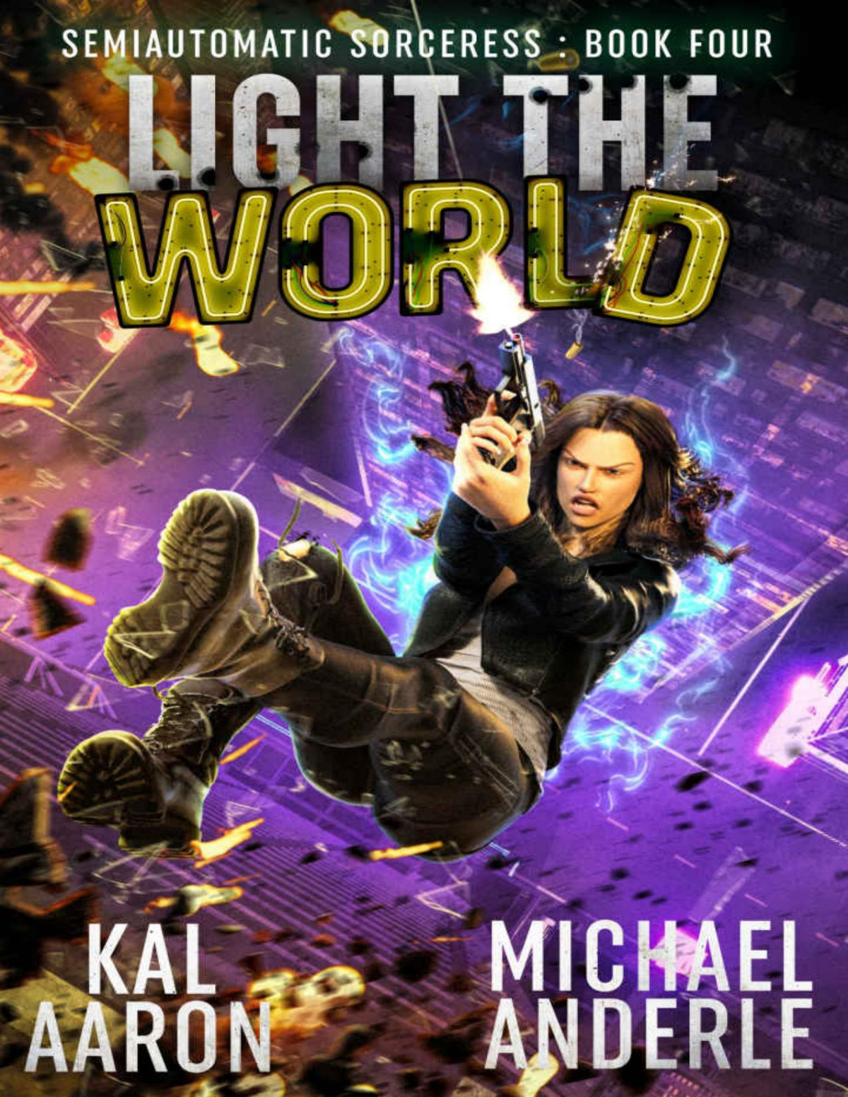 Light The World Semiautomatic Sorceress Book Four Kal Aaron Michael Anderle