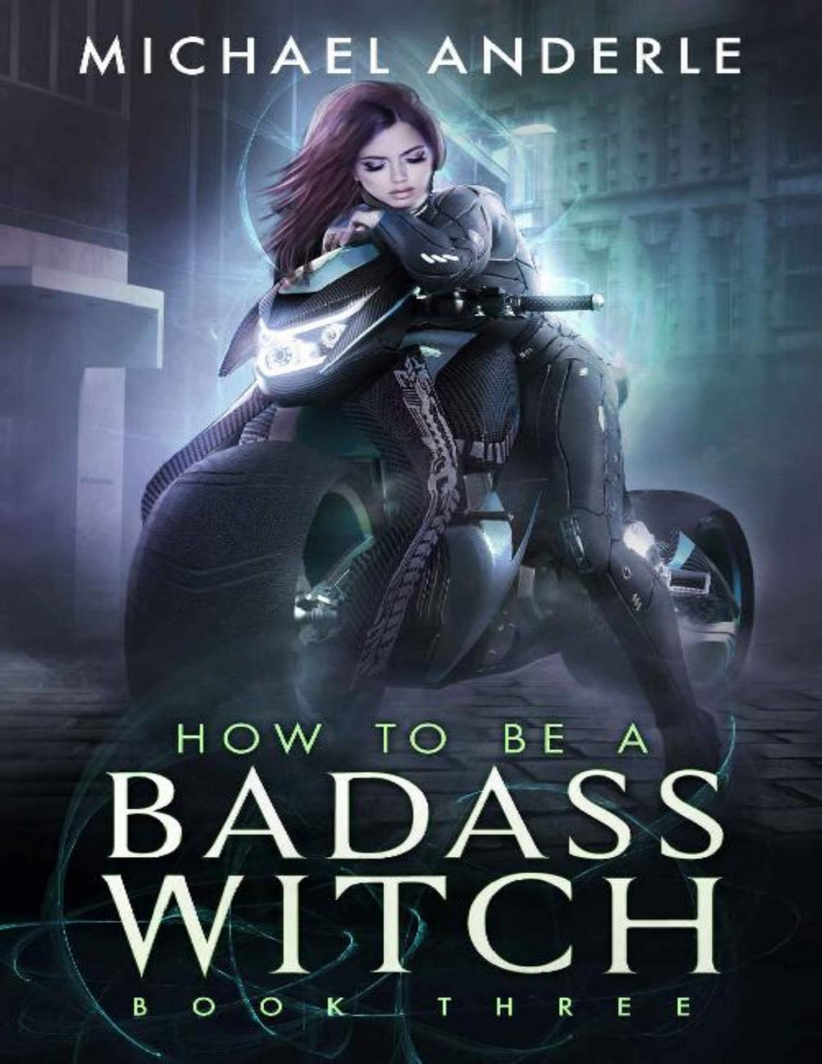 How To Be A Badass Witch Book Three Michael Anderle