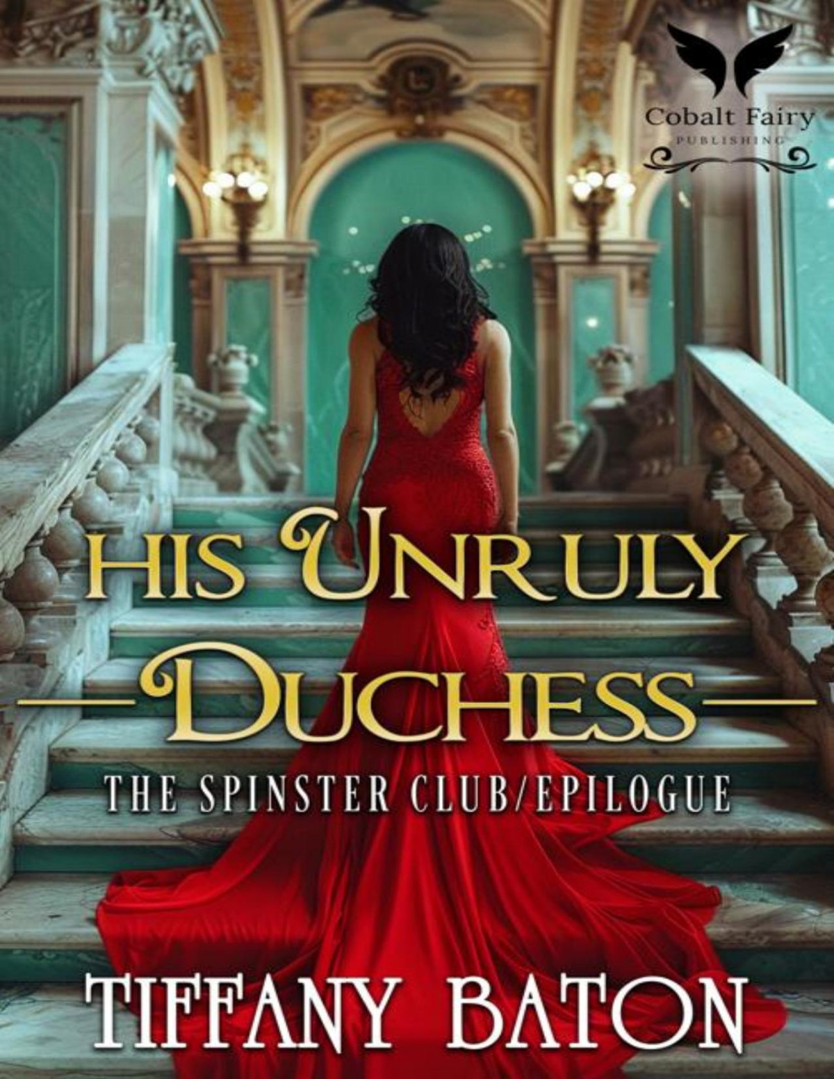 His Unruly Duchess A Historical Regency Romance Novel Tiffany Baton