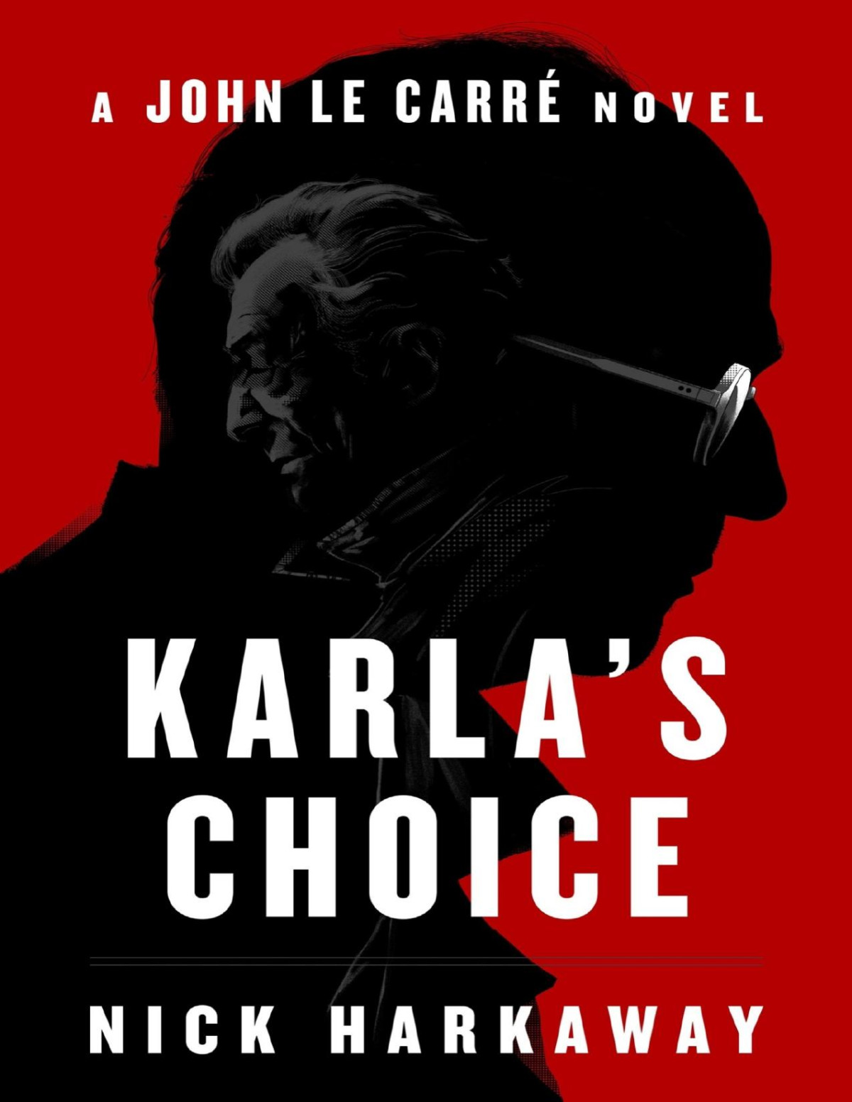 Karlas Choice A John Le Carr Novel Nick Harkaway