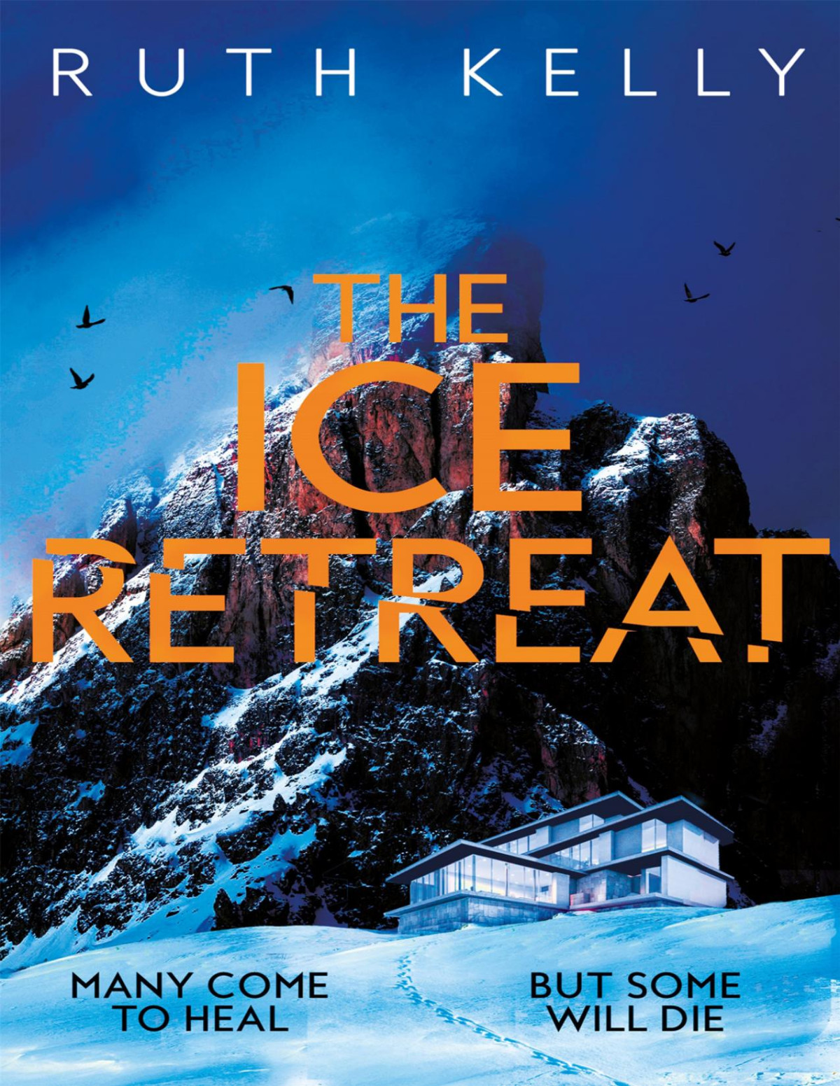 The Ice Retreat A Spinetingling Winter Thriller That Will Have You Gripped Until The Final Page Ruth Kelly