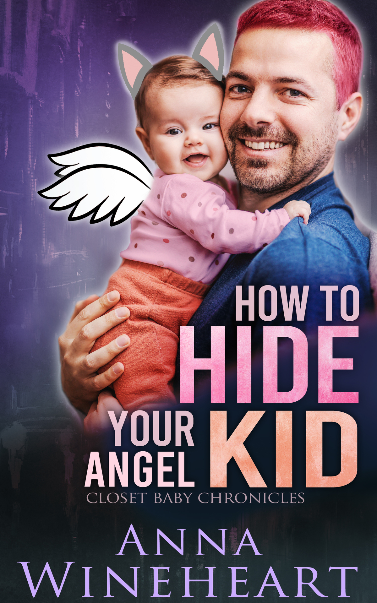 How To Hide Your Angel Kid Anna Wineheart