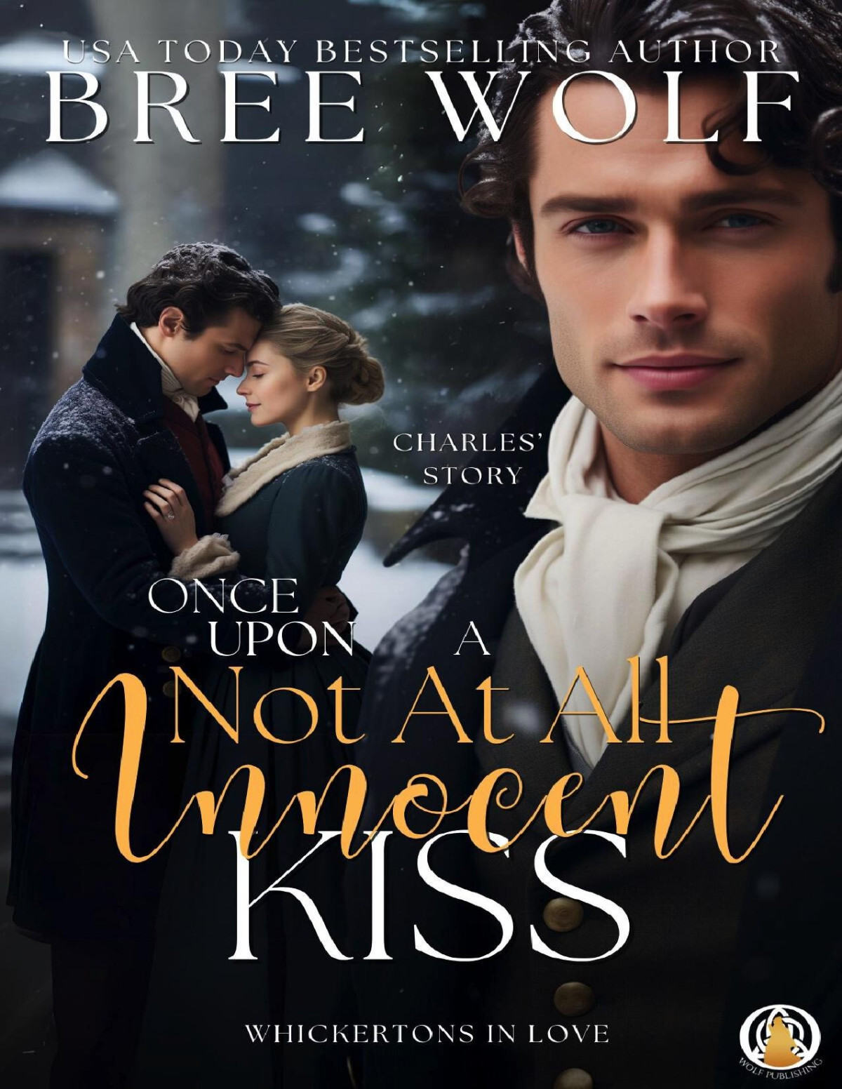 Once Upon A Not At All Innocent Kiss Charles Story A Christmas Prequel Bree Wolf