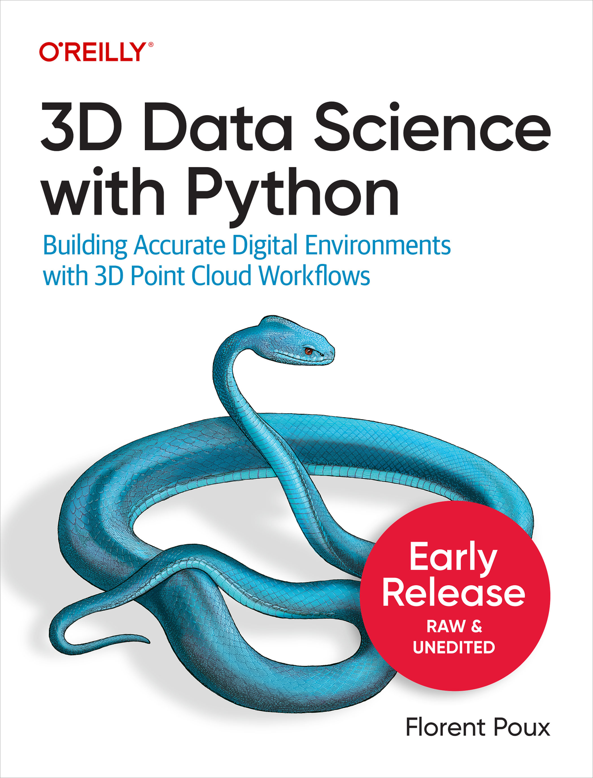 3d Data Science With Python Building Accurate Digital Environments With 3d Point Cloud Workflows Early Release Florent Poux