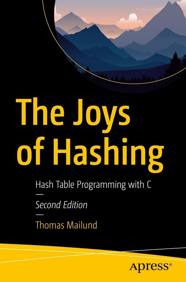 The Joys Of Hashing Hash Table Programming With C 2nd Edition 2nd Edition Thomas Mailund
