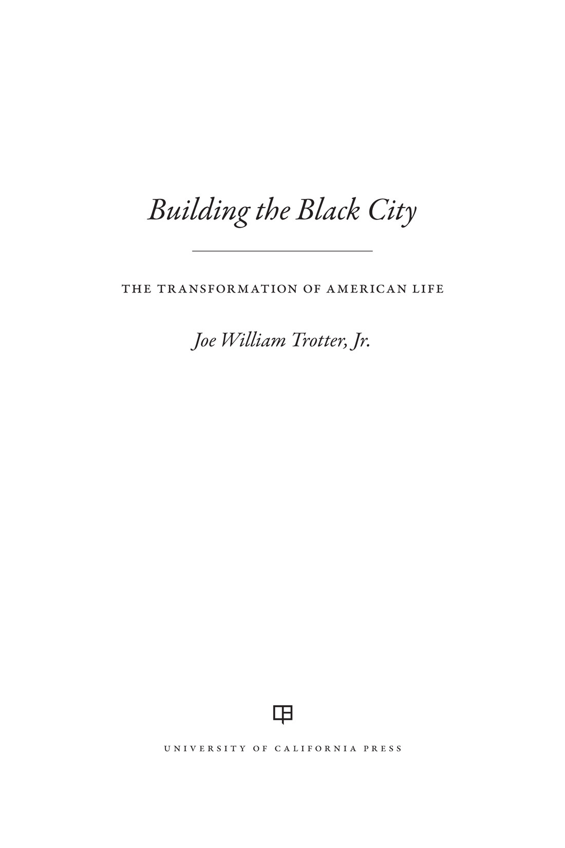 Building The Black City Joe William Trotter Jr