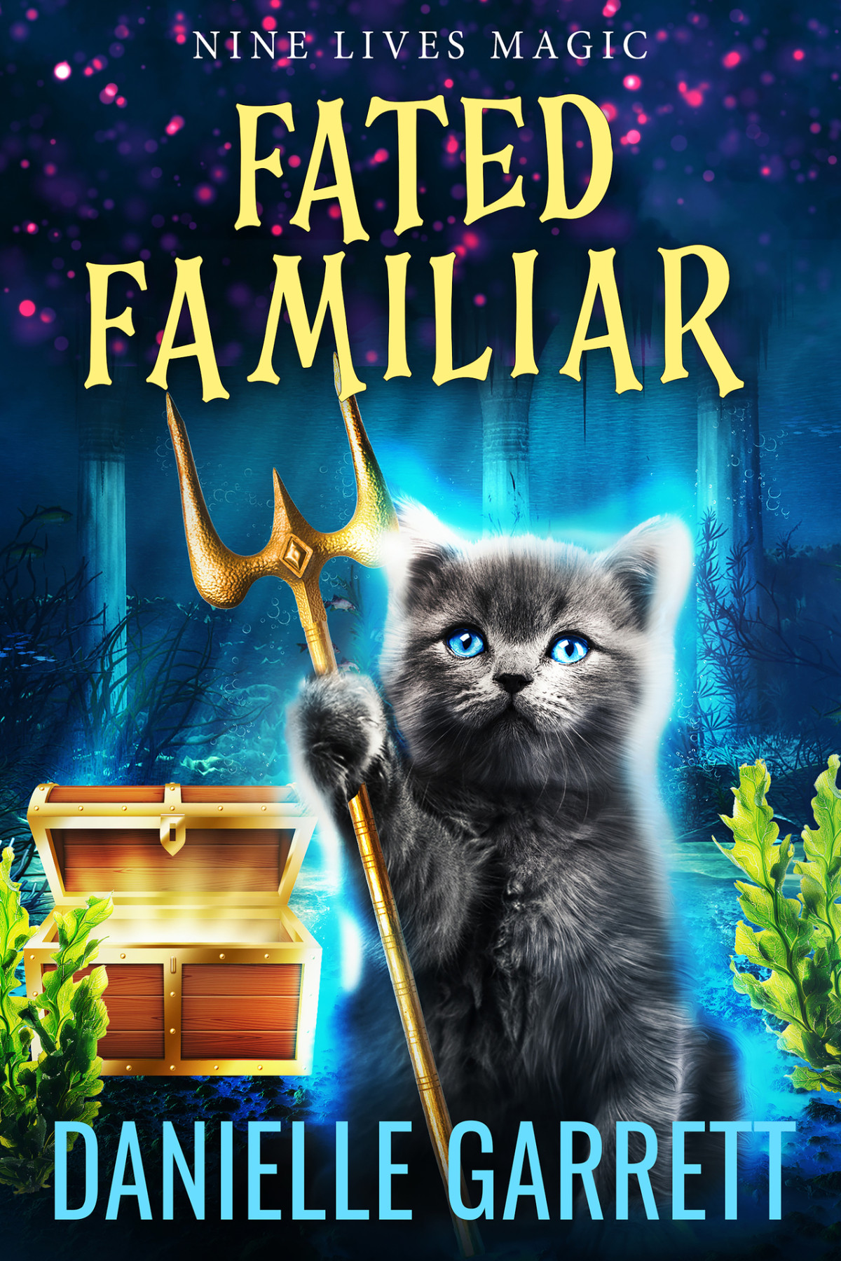 Fated Familiar A Nine Lives Magic Mystery Danielle Garrett
