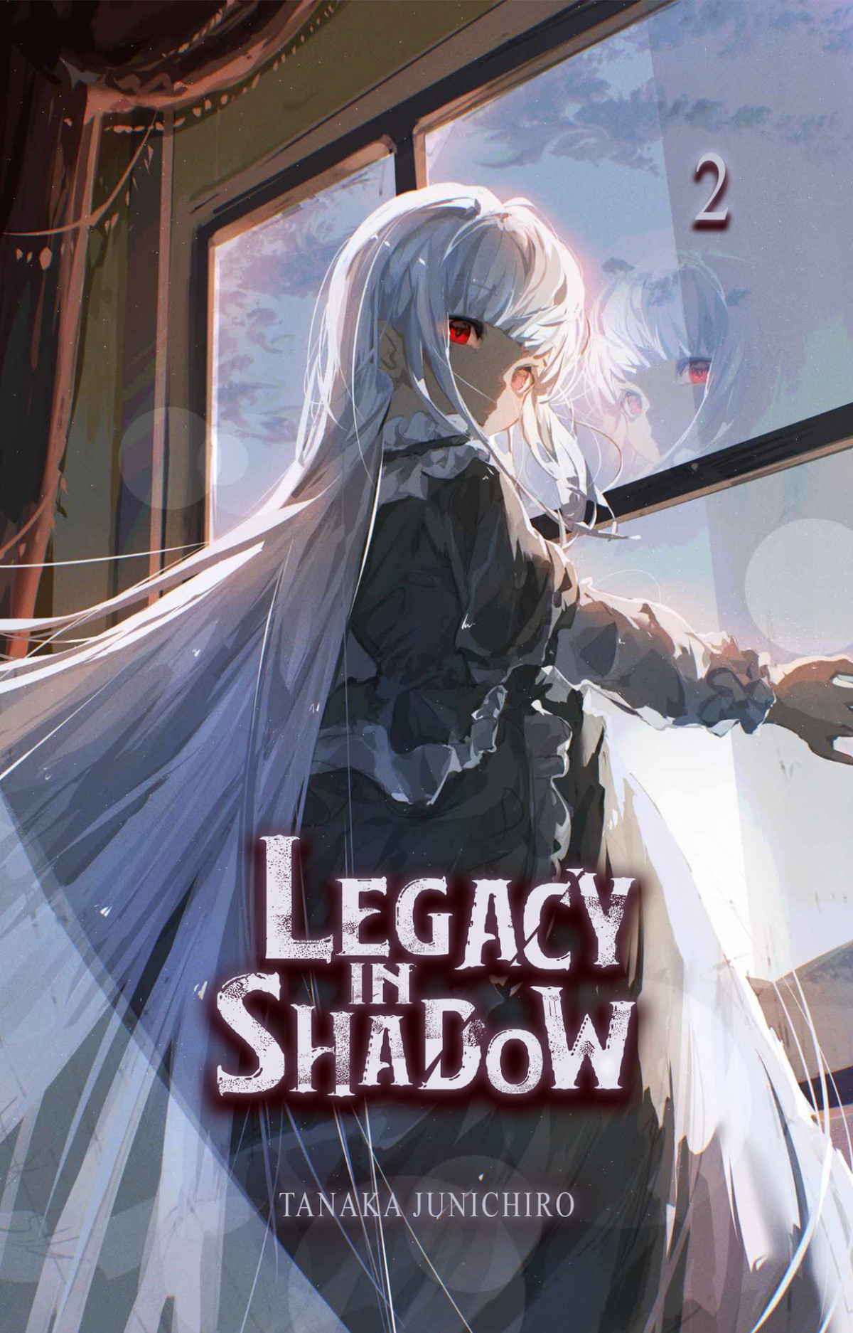 Legacy In Shadow An Op Mc Isekai Light Novel Vol 2 Junichiro Tanaka