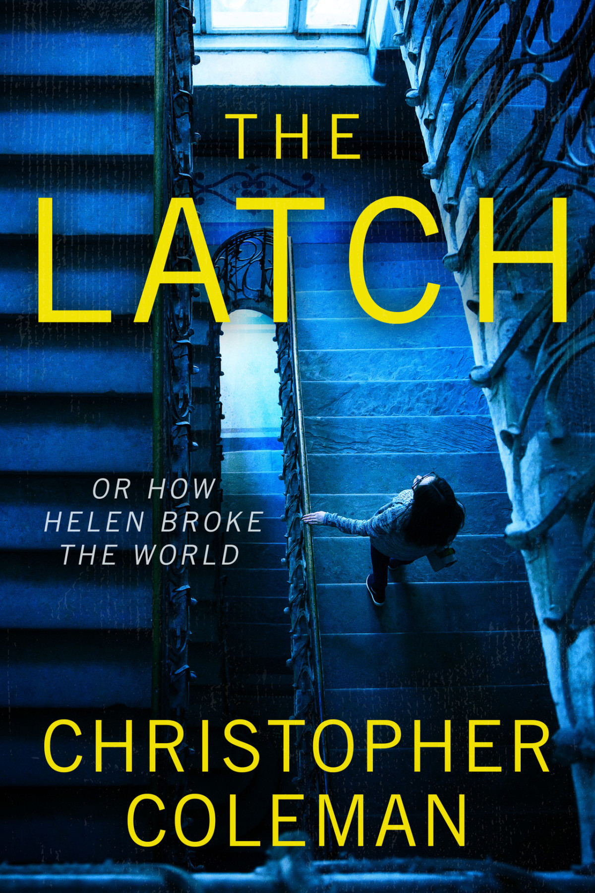 The Latch Or How Helen Broke The World Christopher Coleman