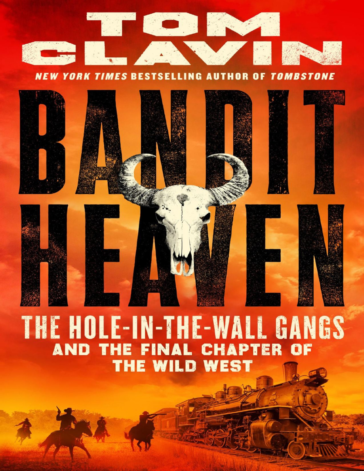Bandit Heaven The Holeinthewall Gangs And The Final Chapter Of The Wild West Tom Clavin