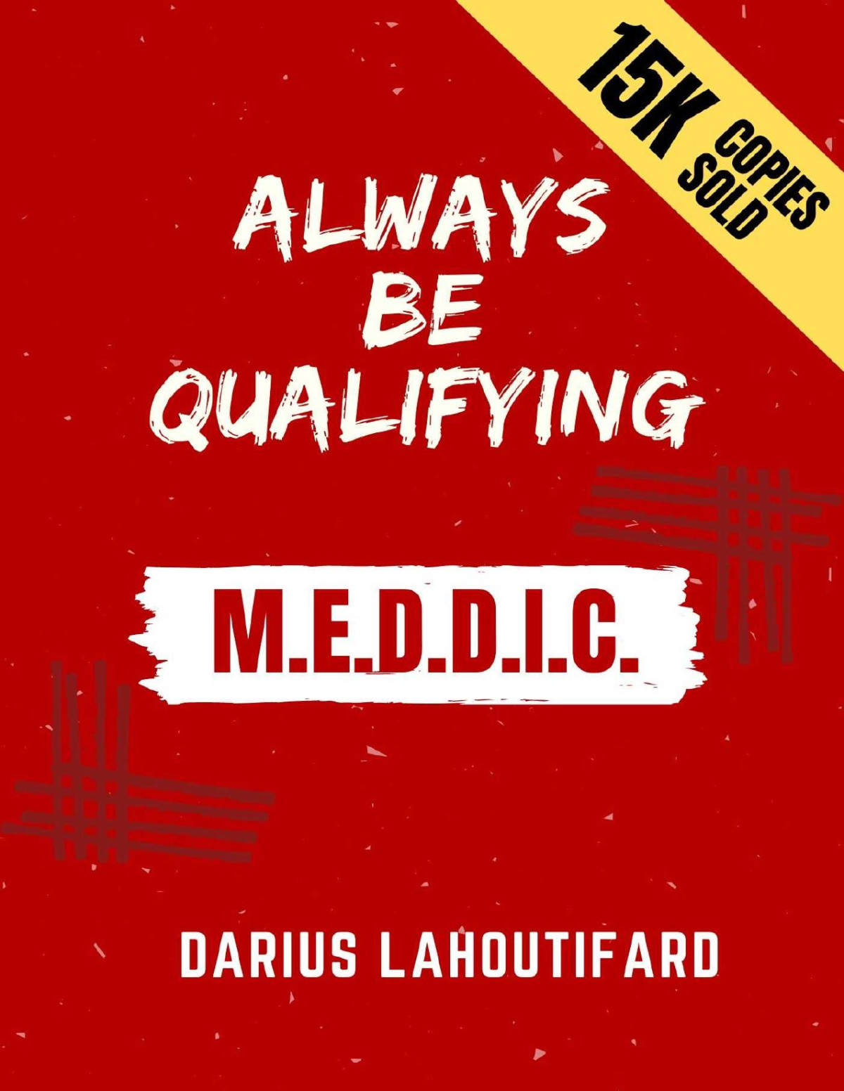 Always Be Qualifying Meddic Meddpicc Darius Lahoutifard