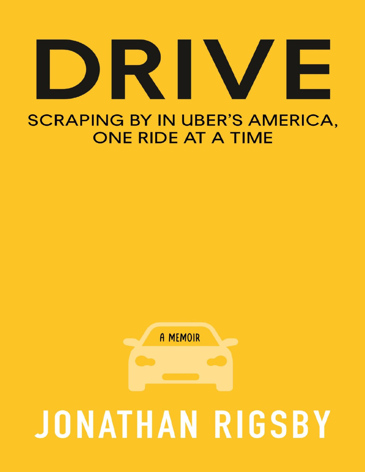 Drive Scraping By In Ubers America One Ride At A Time Jonathan Rigsby