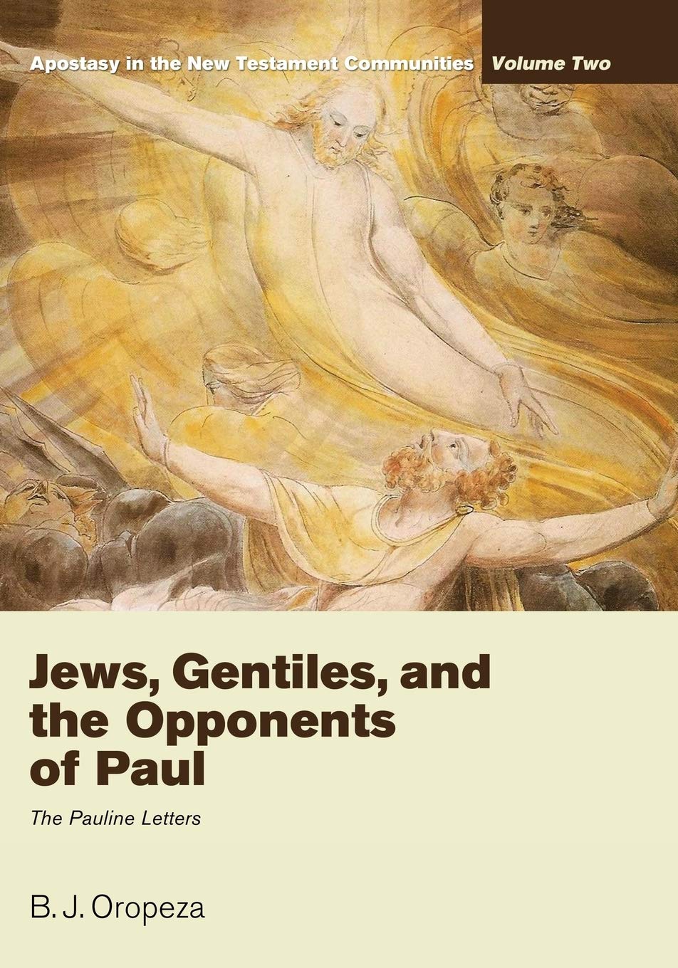 Jews Gentiles And The Opponents Of Paul 1st Edition B J Oropeza