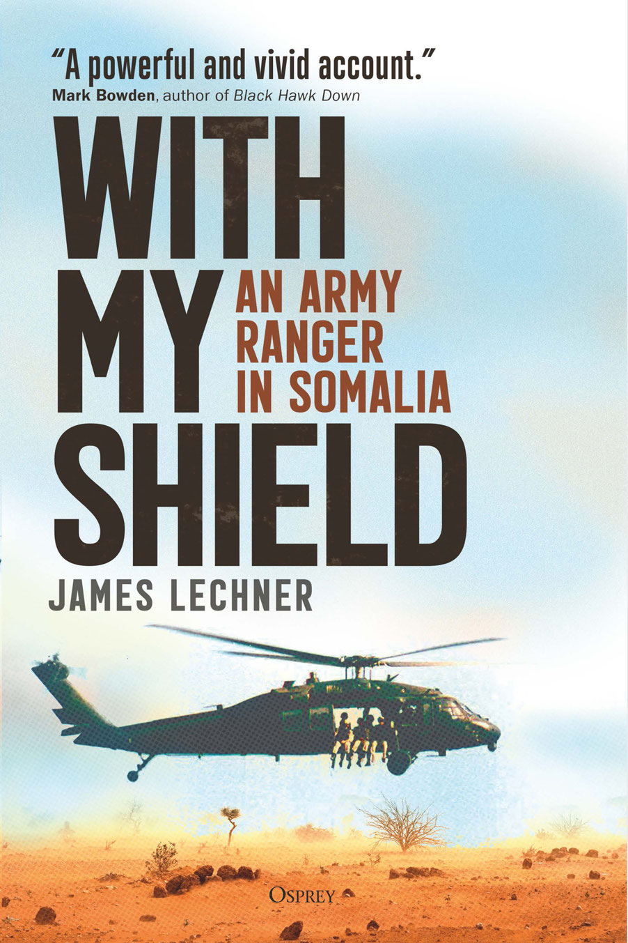 With My Shield An Army Ranger In Somalia James Lechner