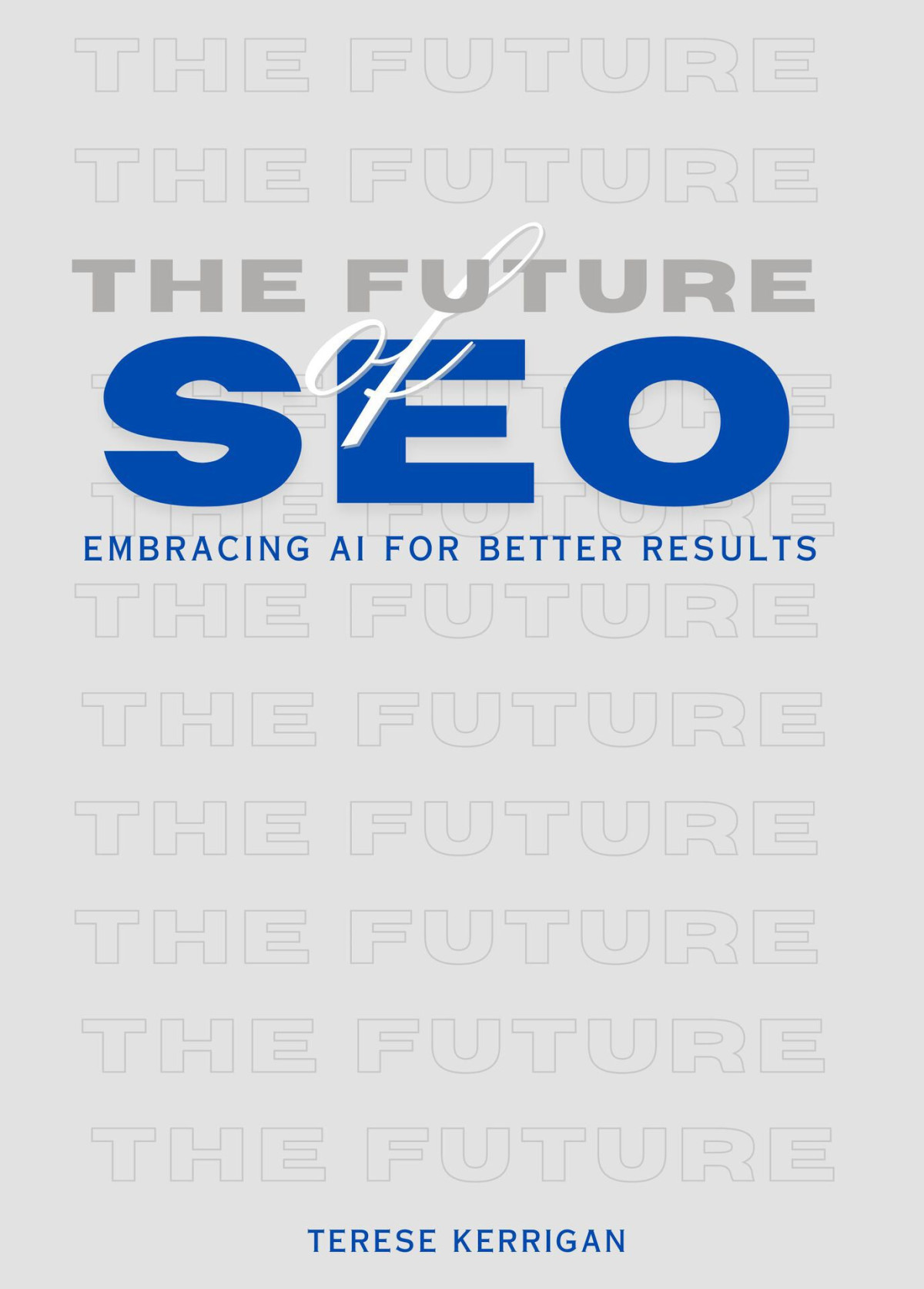 The Future Of Seo Embracing Ai For Better Results Kerrigan Terese