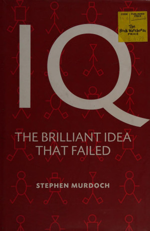 Iq The Brilliant Idea That Failed Stephen Murdoch