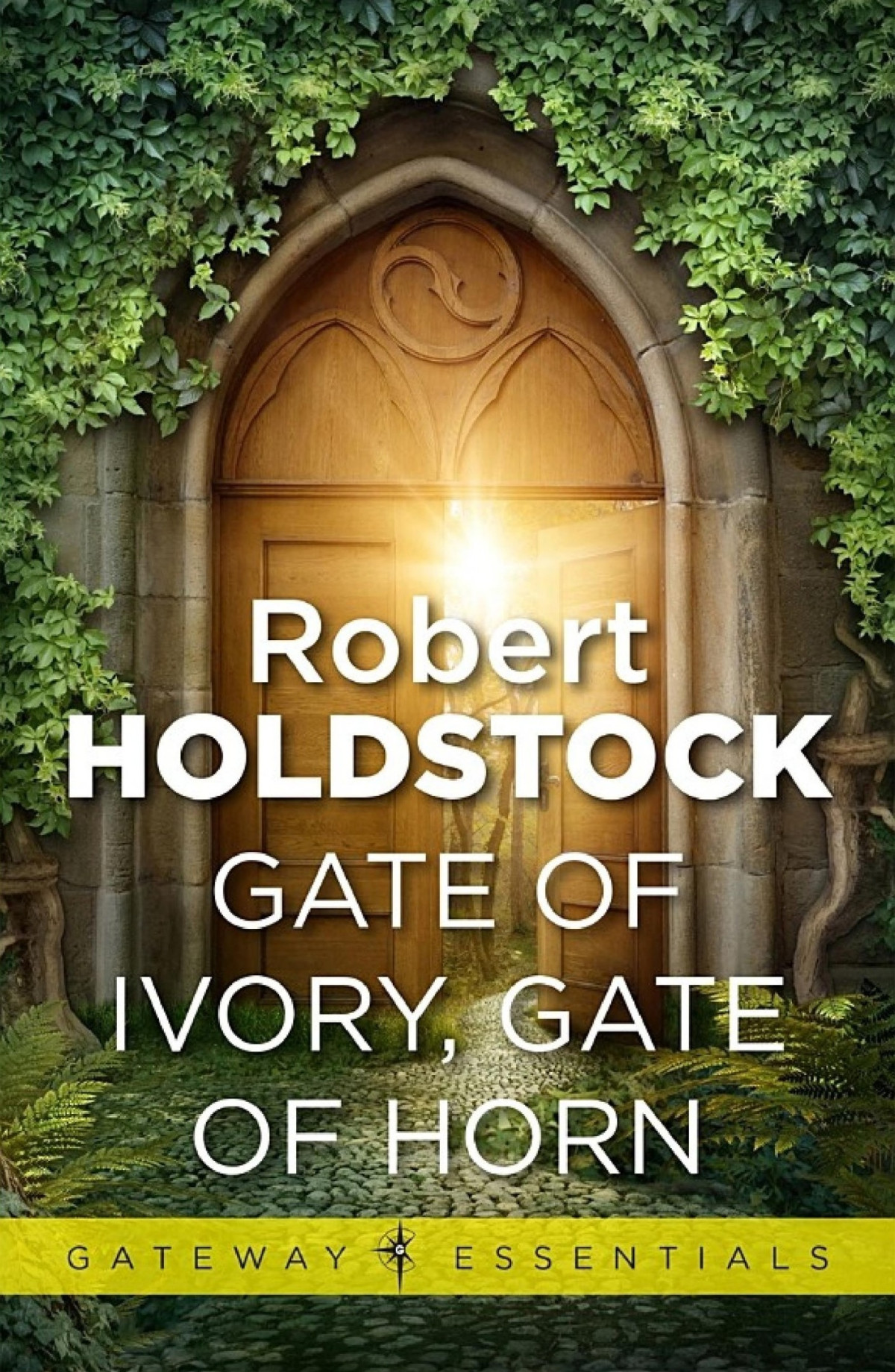 Gate Of Ivory Gate Of Horn Robert Holdstock