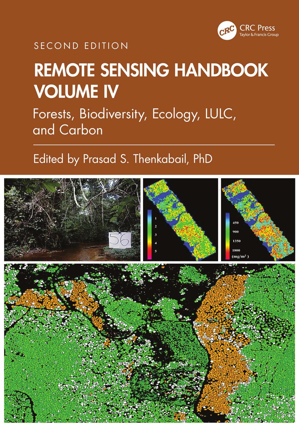 Remote Sensing Handbook Volume Iv Forests Biodiversity Ecology Lulc And Carbon Second Edition 2nd Edition Prasad S Thenkabail